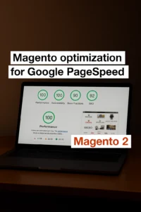 Magento PageSpeed Optimization: Real Case Study (100/88)